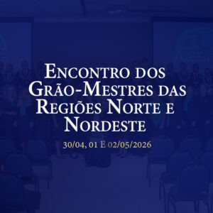 Encontro dos Grão-Mestres das Regiões Norte e Nordeste
